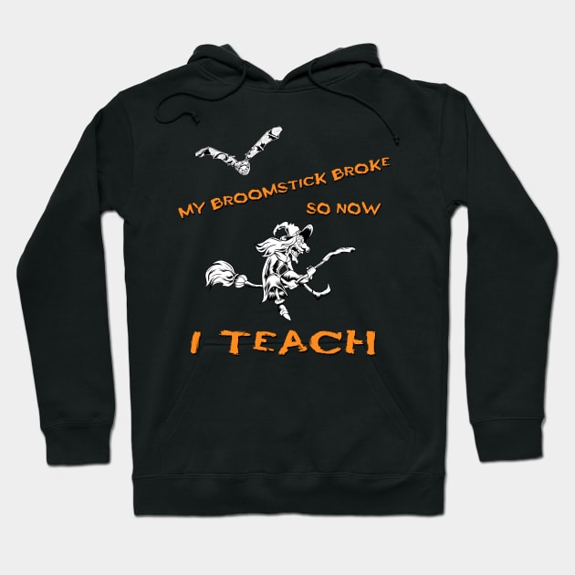 Sarcastic Halloween Teacher Witch Costume Hoodie by DeesDeesigns